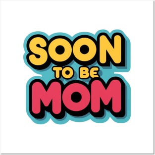 Soon To Be Mom Posters and Art